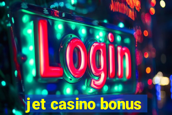 jet casino bonus