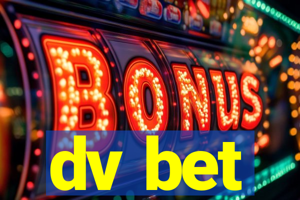 dv bet