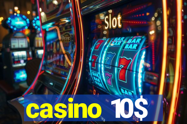 casino 10$