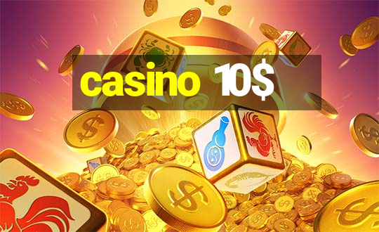 casino 10$