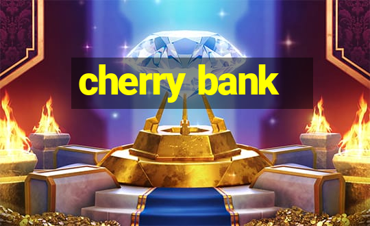 cherry bank