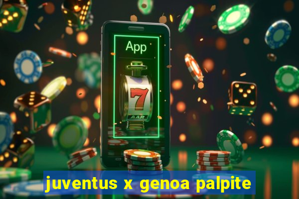 juventus x genoa palpite