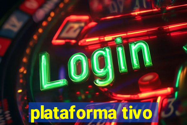 plataforma tivo