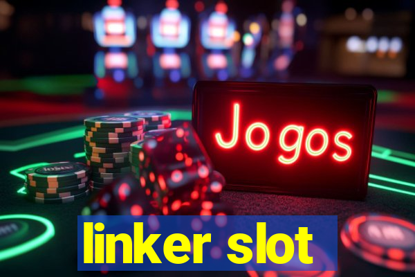 linker slot