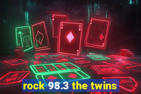 rock 98.3 the twins