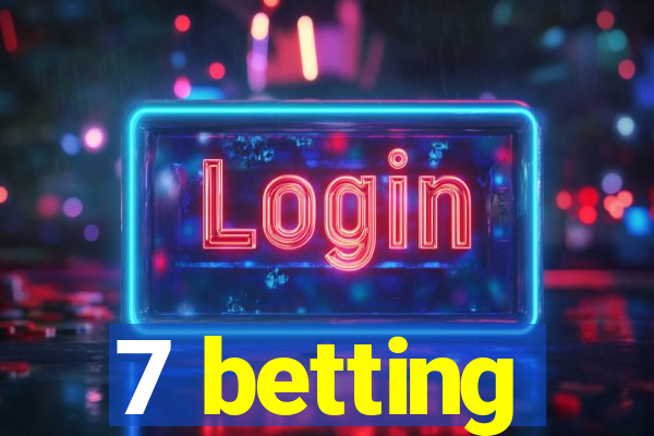 7 betting