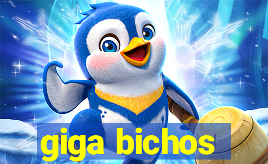 giga bichos