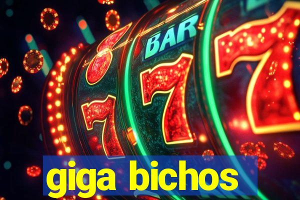 giga bichos