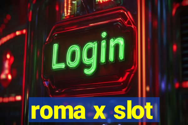 roma x slot