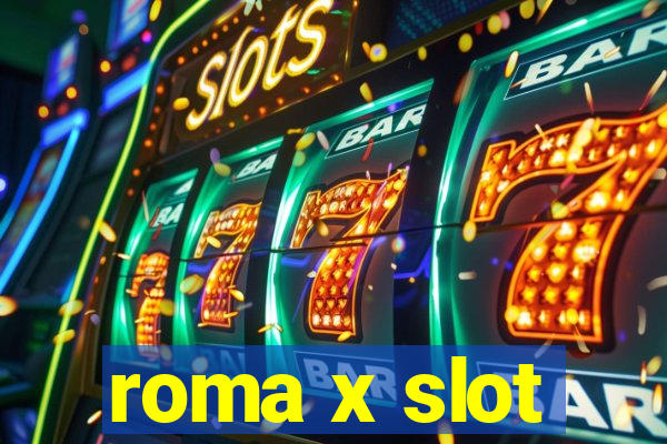 roma x slot