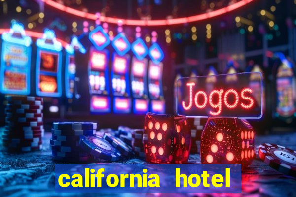 california hotel and casino