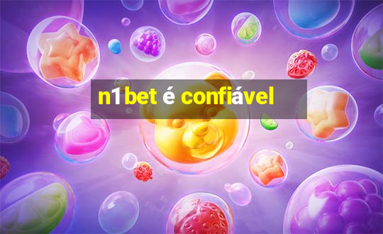 n1 bet é confiável