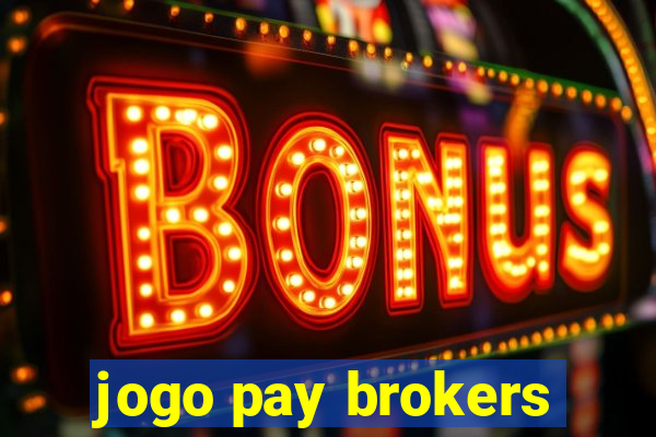 jogo pay brokers