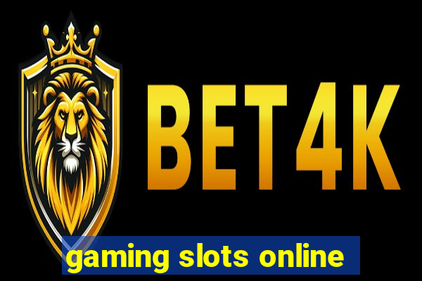 gaming slots online