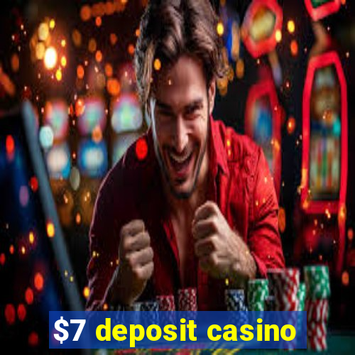 $7 deposit casino