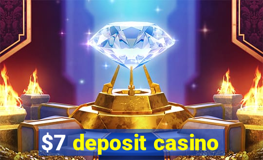 $7 deposit casino