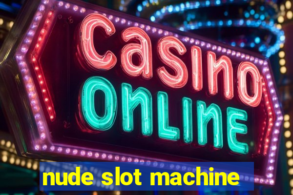 nude slot machine