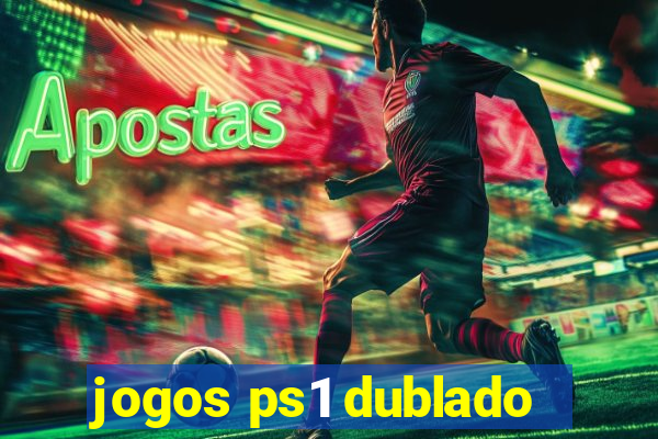 jogos ps1 dublado