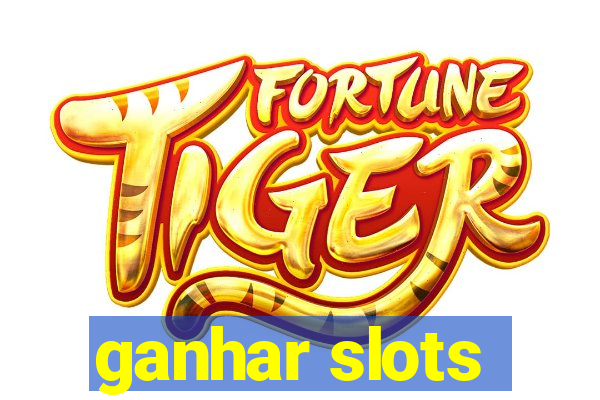 ganhar slots