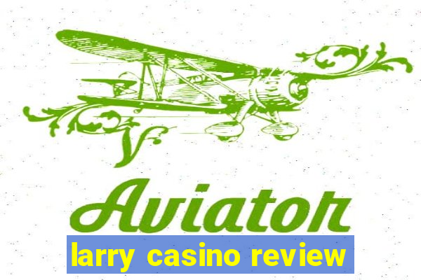 larry casino review