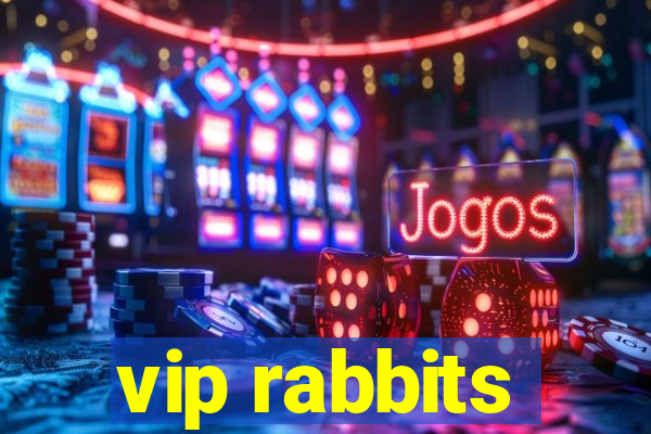 vip rabbits