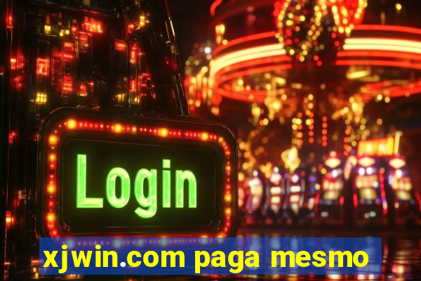 xjwin.com paga mesmo