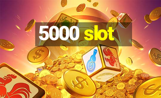 5000 slot