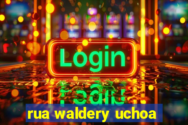 rua waldery uchoa