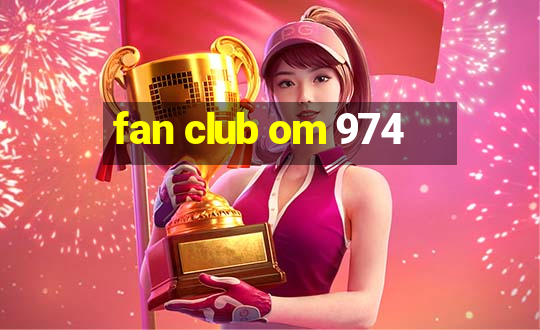 fan club om 974