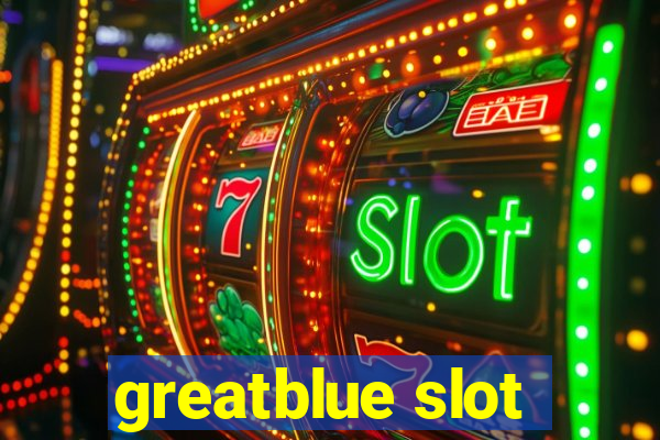 greatblue slot