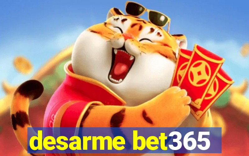 desarme bet365