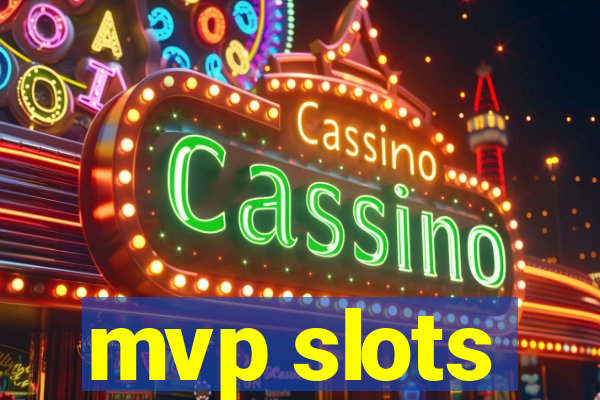 mvp slots