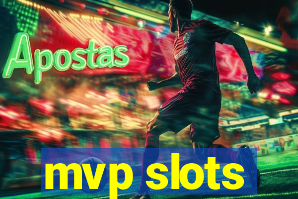 mvp slots