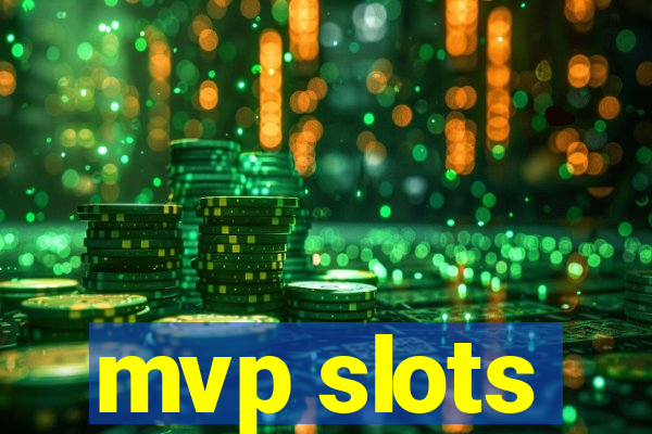 mvp slots