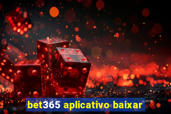 bet365 aplicativo baixar