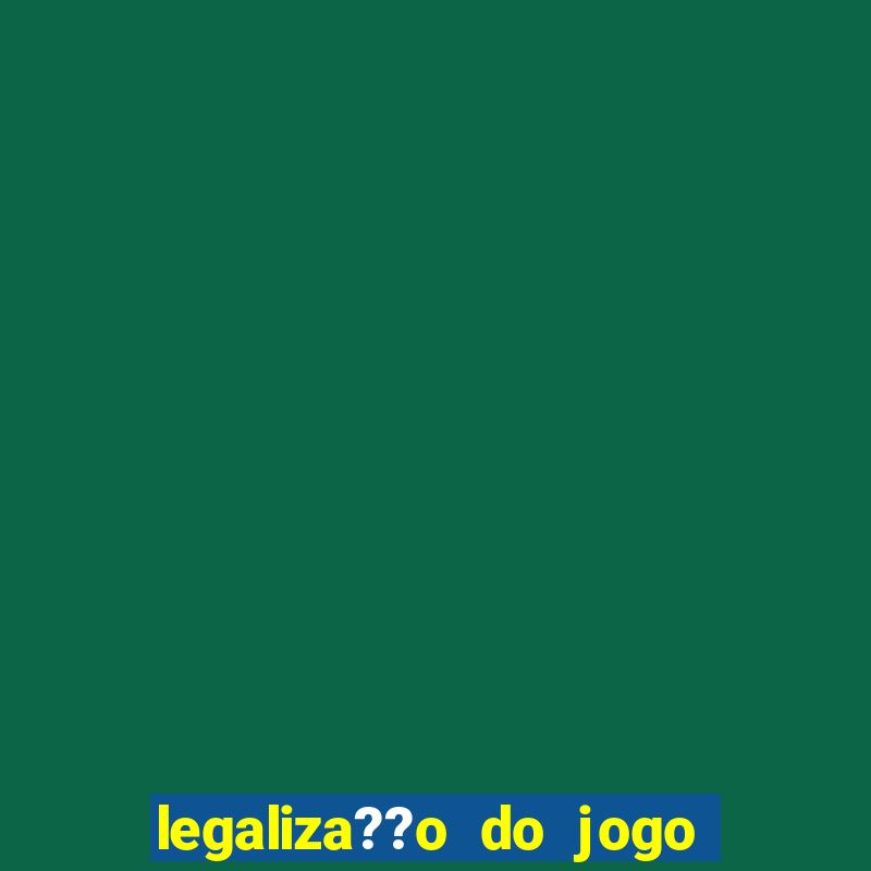 legaliza??o do jogo do tigrinho