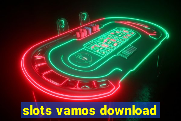 slots vamos download