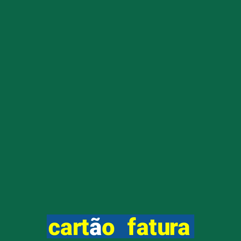 cartão fatura casas bahia