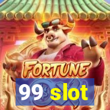 99 slot