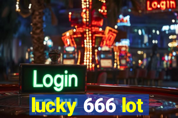 lucky 666 lot