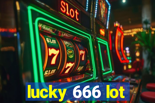 lucky 666 lot