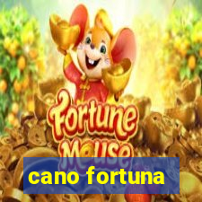 cano fortuna