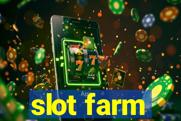 slot farm