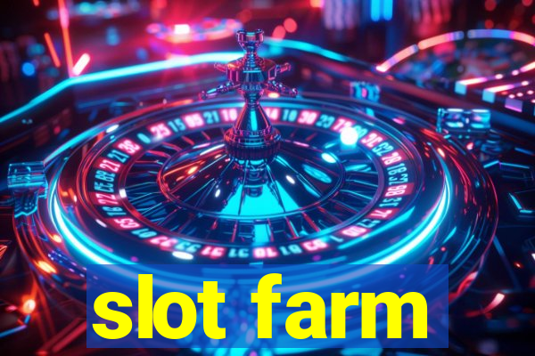 slot farm