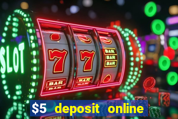 $5 deposit online casino australia