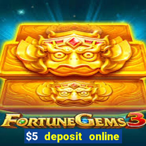 $5 deposit online casino australia