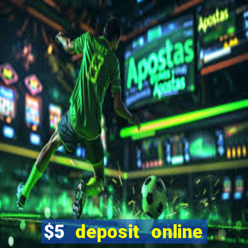 $5 deposit online casino australia