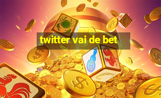 twitter vai de bet