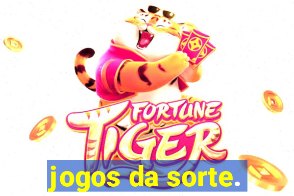 jogos da sorte.