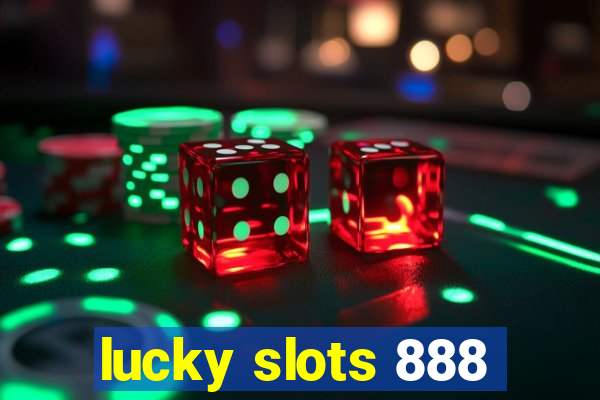 lucky slots 888